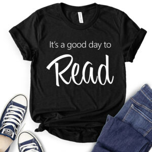 It’s A Good Day to Read T-Shirt for Women 2