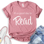 its a good day to read t shirt for women heather mauve