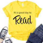 its a good day to read t shirt for women yellow