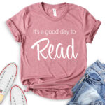 its a good day to read t shirt heather mauve