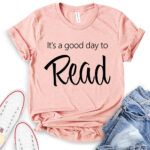 its a good day to read t shirt heather peach