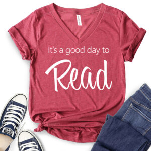 It’s A Good Day to Read T-Shirt V-Neck for Women