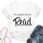 its a good day to read t shirt v neck for women white