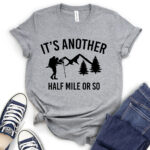 its another half mile or so t shirt for women heather light grey