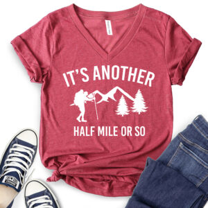 It’s Another Half Mile Or So T-Shirt V-Neck for Women