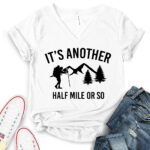 its another half mile or so t shirt v neck for women white