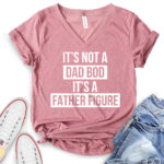 its not dad bod its a father figure t shirt v neck for women heather mauve