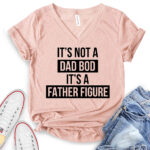 its not dad bod its a father figure t shirt v neck for women heather peach