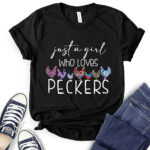 just a girl who loves peckers t shirt black