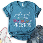 just a girl who loves peckers t shirt for women heather deep teal