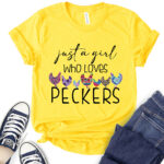 just a girl who loves peckers t shirt for women yellow