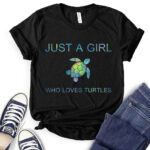 just a girl who loves turtle t shirt for women black