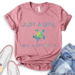 just a girl who loves turtle t shirt for women heather mauve