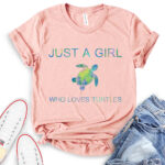 just a girl who loves turtle t shirt heather peach