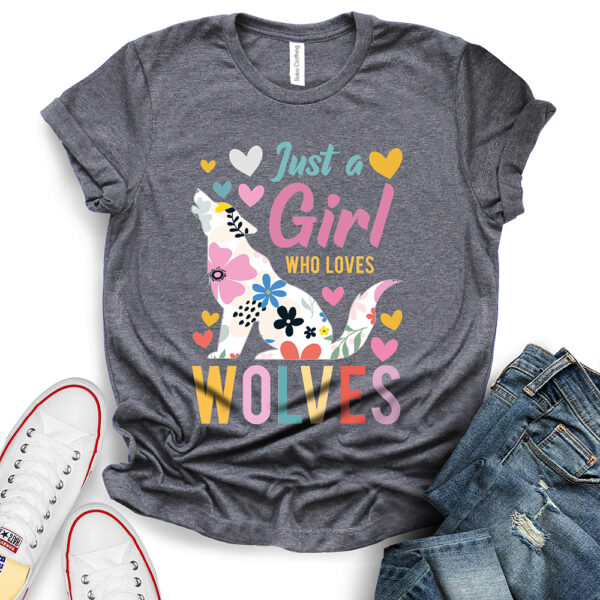 just a girl who loves wolves t shirt heather dark grey