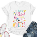 just a girl who loves wolves t shirt white