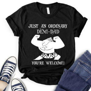 Just an Ordinary Demi Dad T-Shirt for Women 2