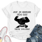 just an ordinary demi dad t shirt for women white