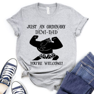 Just an Ordinary Demi Dad T-Shirt