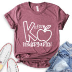 k is for kindergarten t shirt heather maroon