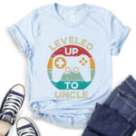 leveled up to uncle gamer t shirt baby blue