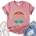 leveled up to uncle t shirt for women heather mauve