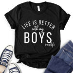 life is better with my boy t shirt for women black