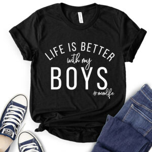 Life is Better with My Boy T-Shirt for Women 2
