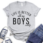 life is better with my boy t shirt for women heather light grey