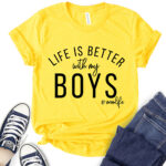 life is better with my boy t shirt for women yellow