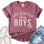 life is better with my boy t shirt heather maroon