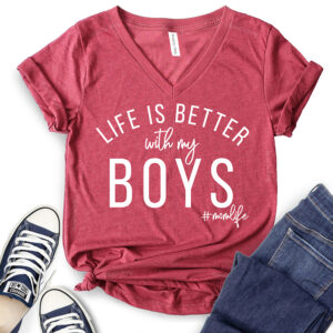 Life is Better with My Boy T-Shirt V-Neck for Women