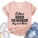 like a good neighbor stay over there t shirt v neck for women heather peach