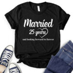 married 25 years t shirt black