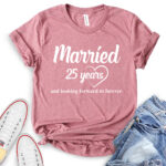 married 25 years t shirt heather mauve
