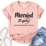 married 25 years t shirt heather peach