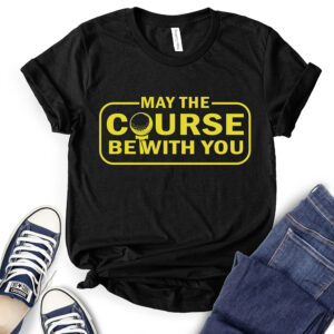 may the course be with you t shirt black