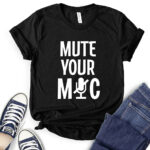 mute your mic t shirt black