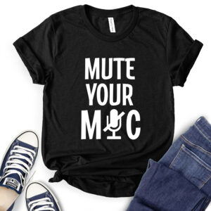 Mute Your Mic T-Shirt for Women 2