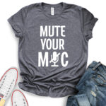 mute your mic t shirt for women heather dark grey