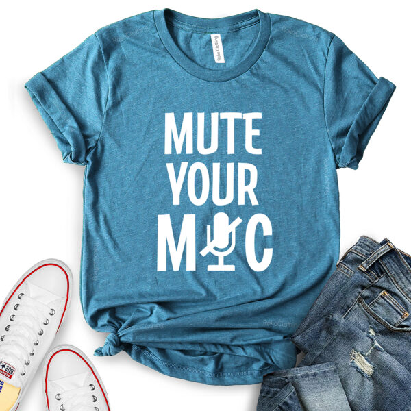 mute your mic t shirt for women heather deep teal