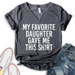 my favorite daughter gave me this shirt t shirt v neck for women heather dark grey