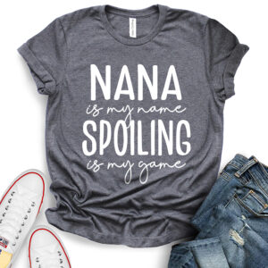 Nana is My Name T-Shirt