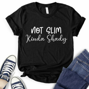 Not Slim Kinda Shady T-Shirt for Women 2
