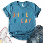 oh hey vacay t shirt for women heather deep teal