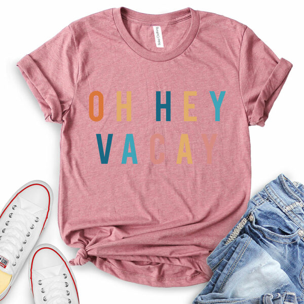 oh hey vacay t shirt for women heather mauve