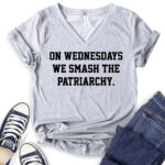 on wednesdays we smash the patriarchy t shirt v neck for women heather light grey