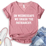 on wednesdays we smash the patriarchy t shirt v neck for women heather mauve