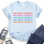 one more chapter t shirt baby blue