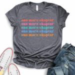 one more chapter t shirt for women heather dark grey